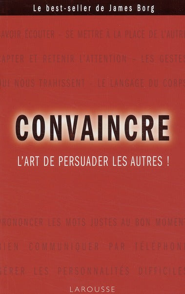 Convaincre ; l'art de persuader les autres !