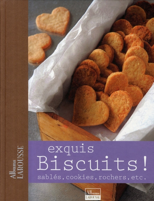 Exquis biscuits ! sablés, cookies, rochers, etc.