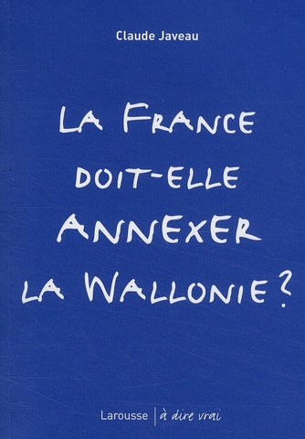 La France doit-elle annexer la Wallonie ?