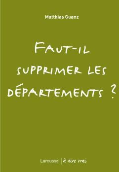Faut-il supprimer les départements ?