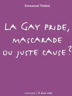 La Gay Pride, mascarade ou juste cause ?