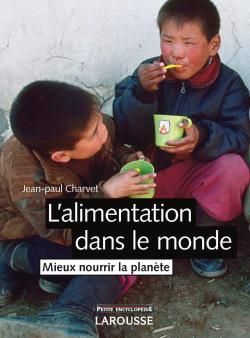 L'alimentation dans le monde ; mieux nourrir la planète (3e édition)