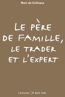 Le père de famille, le trader et l'expert