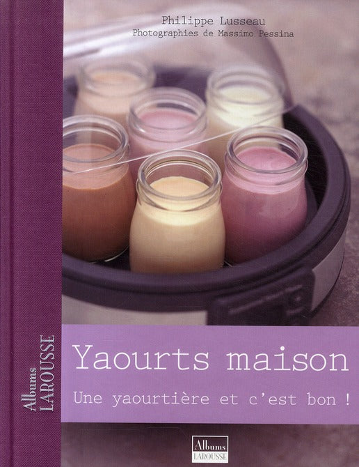 Yaourts maison ; une yaourtière et c'est bon !