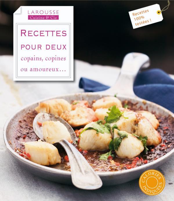 Recettes pour deux ; copains, copines ou amoureux...