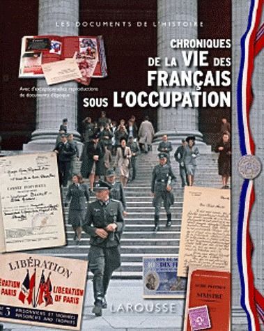 Chronique de la vie des français sous l'occupation