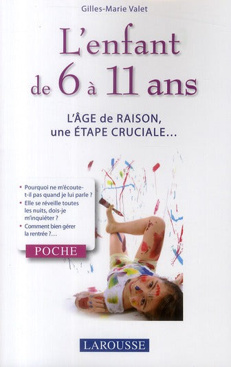 L'enfant de 6 à 11 ans ; l'âge de raison, une étape cruciale...