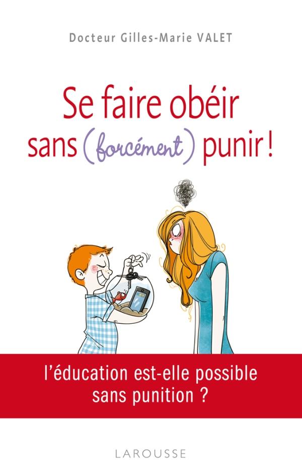 Se faire obéir, sans (forcément) punir !