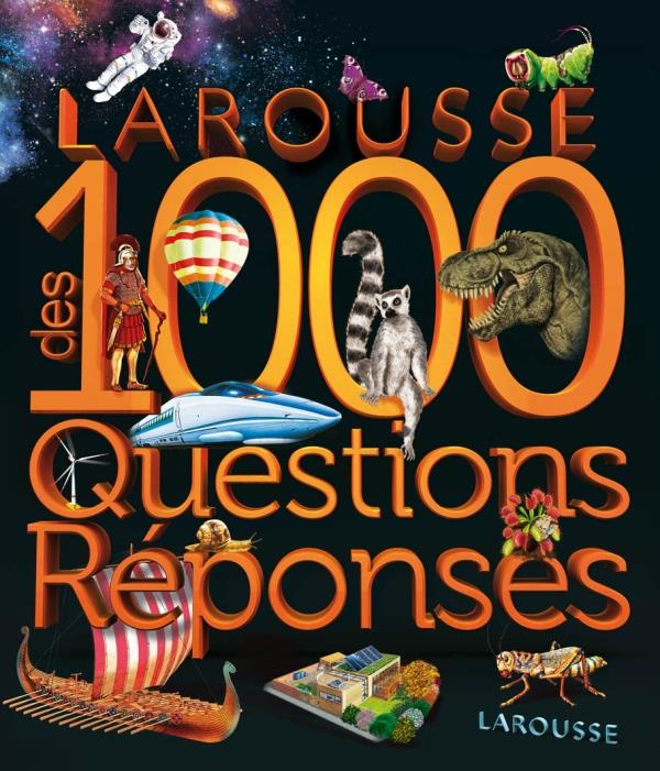 Larousse des 1000 questions/réponses