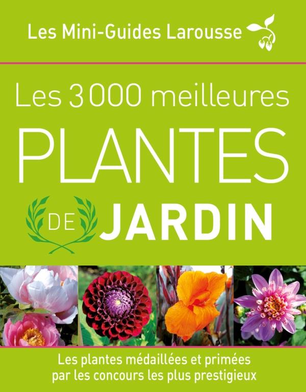 Les 3000 meilleures plantes de jardin (édition 2012)