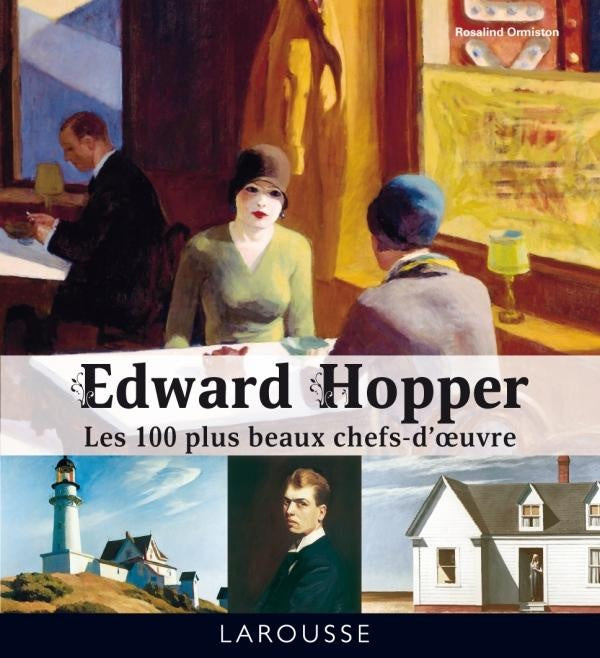 Edward Hopper ; les 100 plus beaux chefs-d'oeuvre