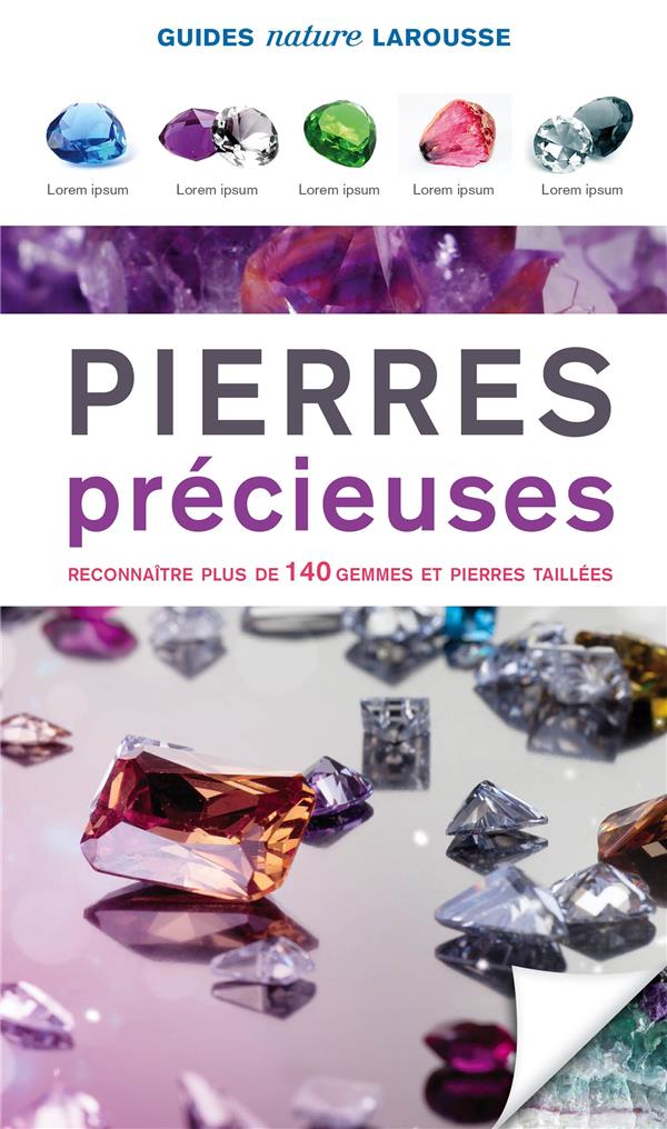 Pierres précieuses ; reconnaître plus de 140 gemmes et pierres taillées