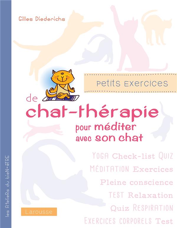Petits exercices de chat-thérapie... pour bien vivre avec son chat