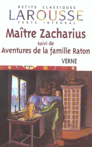 Maitre zacharius, suivi de aventures de la famille raton