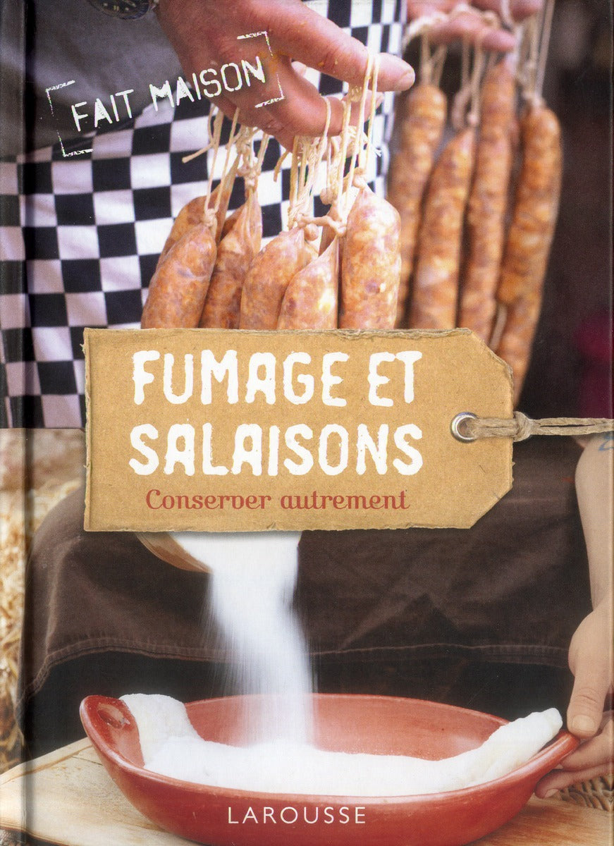 Fumage et salaisons ; conserver autrement