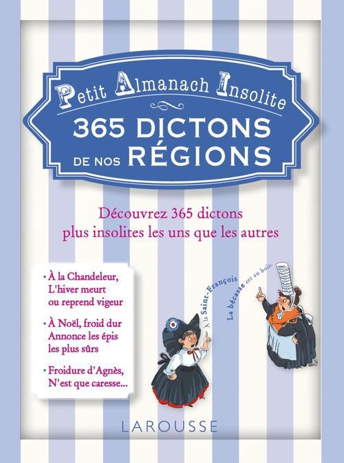 Petit almanach insolite ; 365 dictons de nos régions