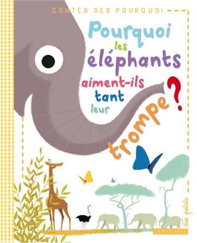 Pourquoi les éléphants ont-ils une trompe ?