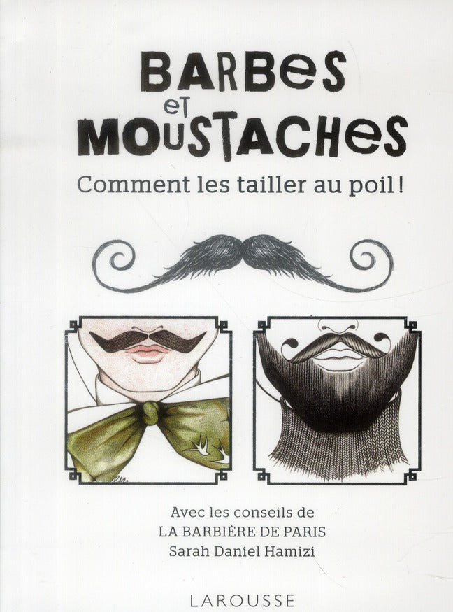 Barbes et moustaches ; comment les tailler au poil !