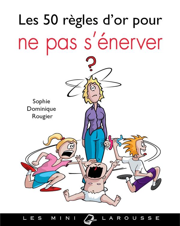 Les 50 règles d'or pour ne pas s'énerver