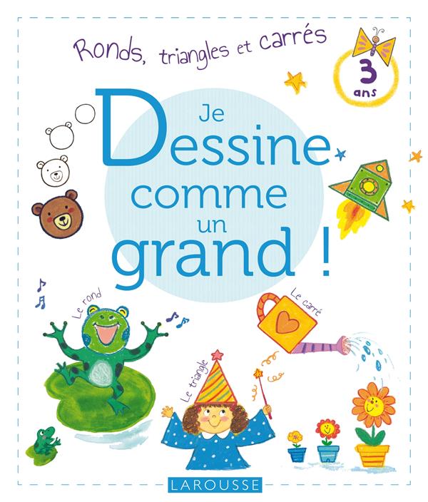 Je dessine comme un grand ! ronds, triangles et carrés