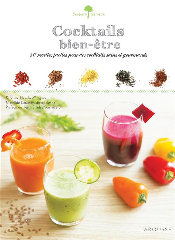 Cocktails bien-être ; 50 recettes faciles pour des cocktails sains et gourmands