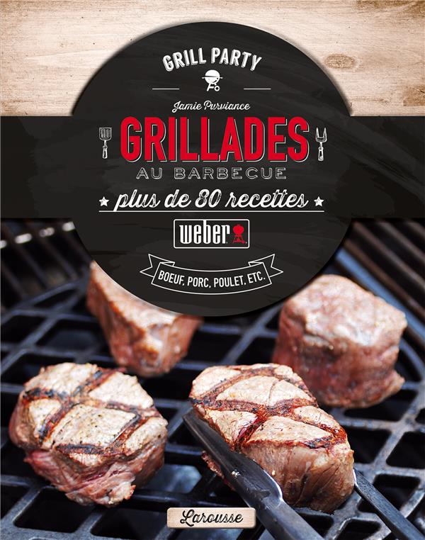 Grillades au barbecue ; plus de 60 recettes