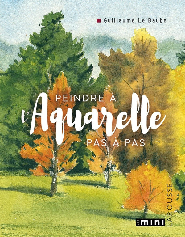 Peindre à l'aquarelle ; pas-à-pas