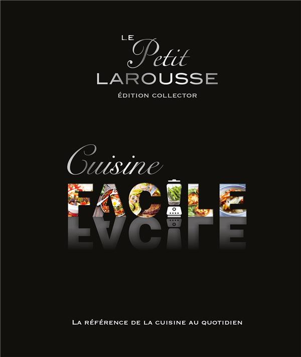 Le petit larousse ; cuisine facile