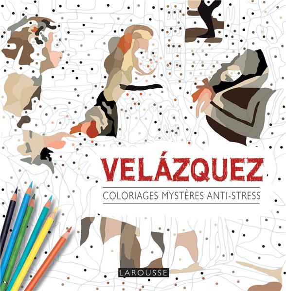 Coloriages mystères anti-stress ; Velasquez