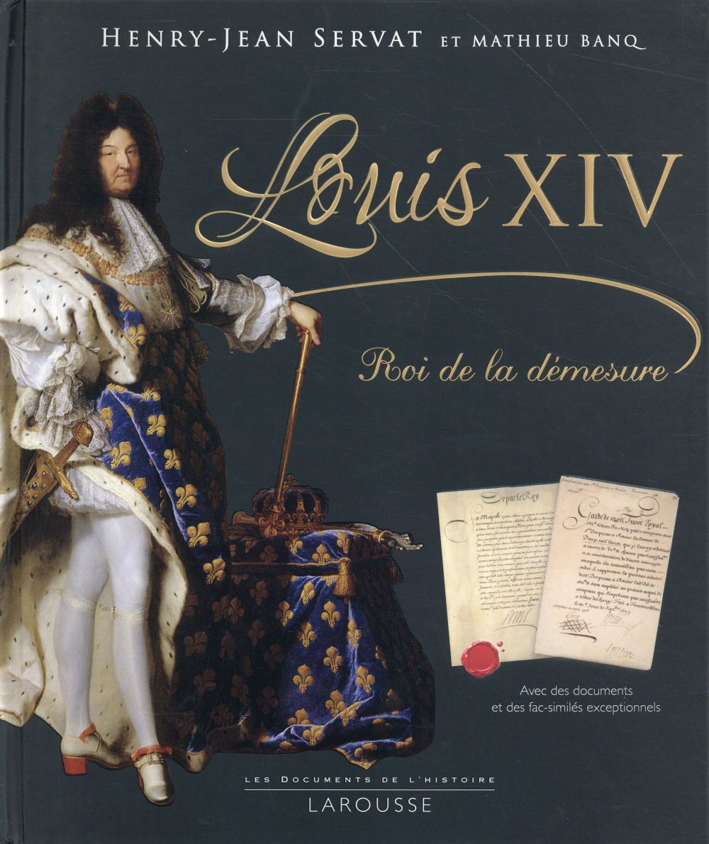 Louis XIV ; roi de la démesure