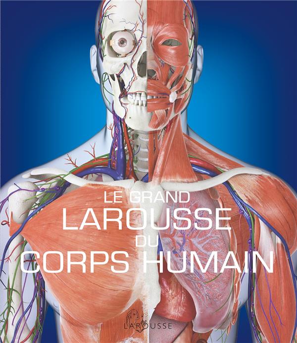 Le grand larousse du corps humains