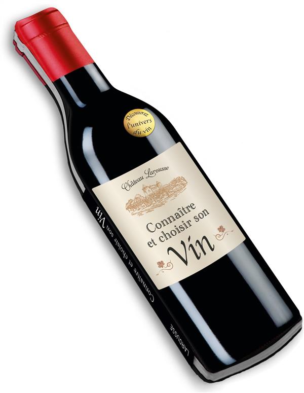 Connaître, choisir et déguster le vin