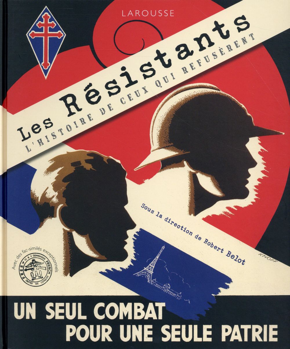 Les Résistants ; l'histoire de ceux qui refusèrent