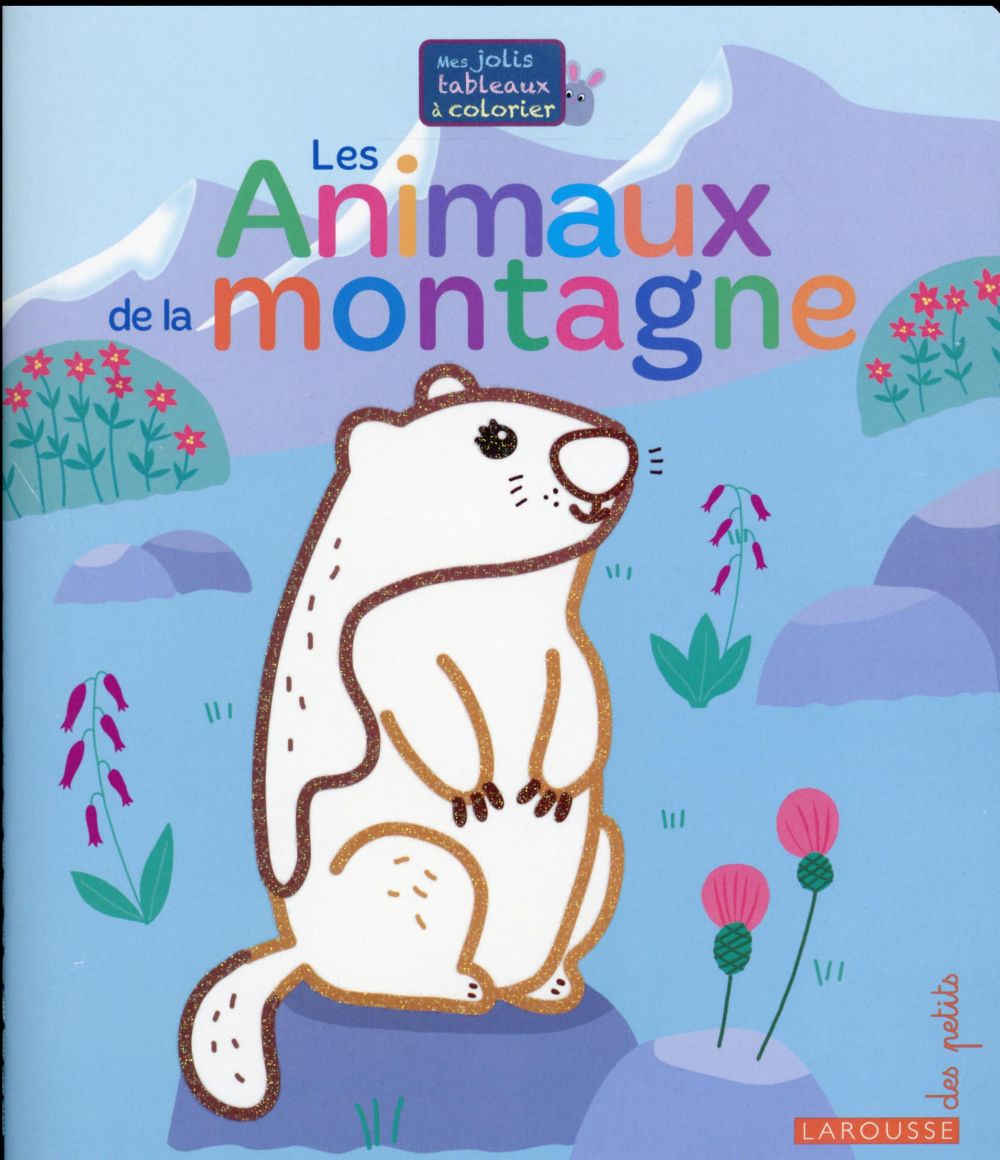 Mes jolis tableaux à colorier ; les animaux de la montagne