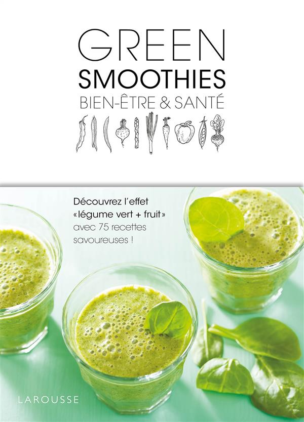 Green smoothies ; bien-être et santé