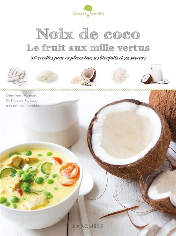 Noix de coco ; le fruit aux mille vertus
