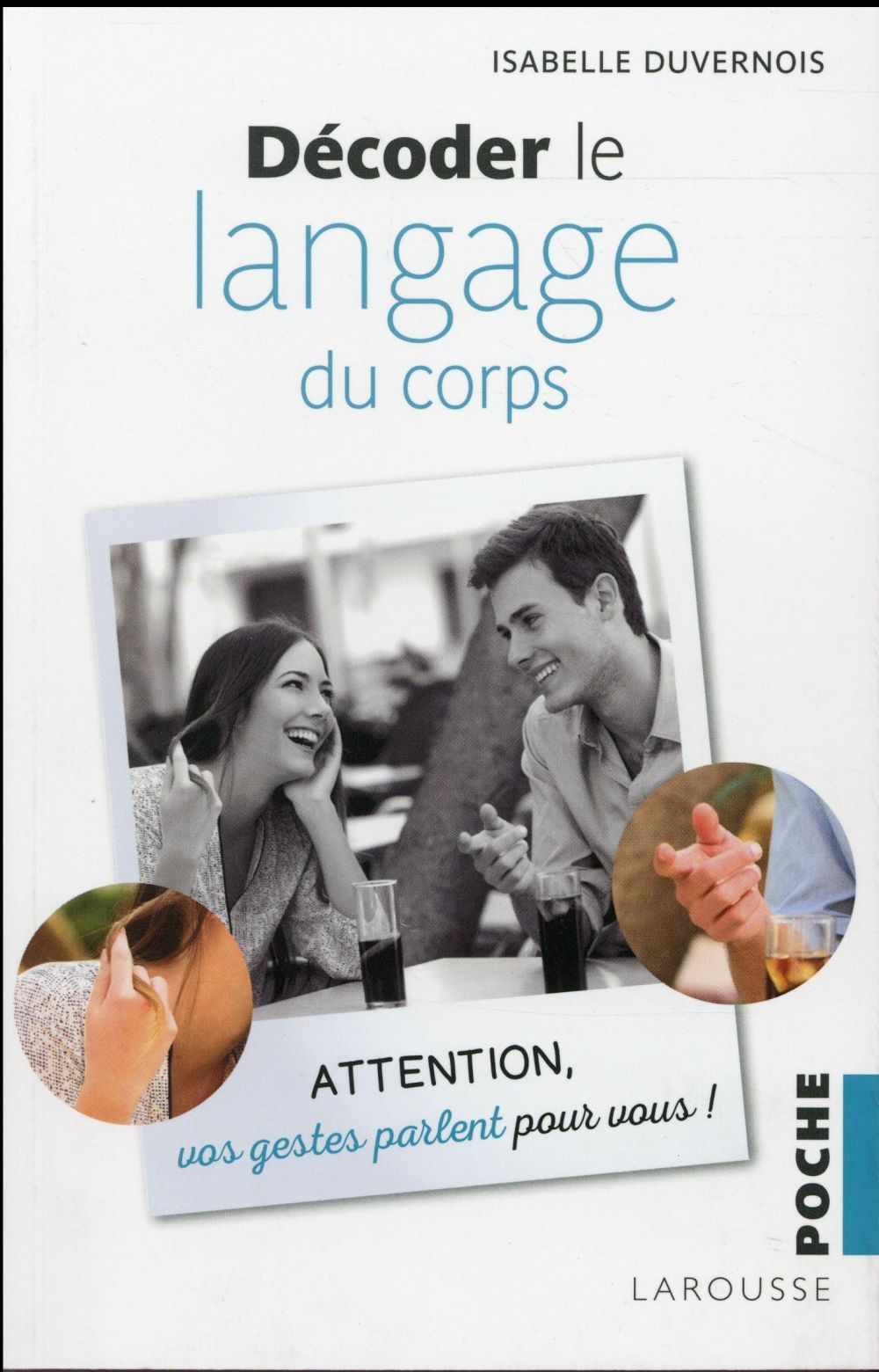 Decoder le langage du corps - attention, vos gestes parlent pour vous