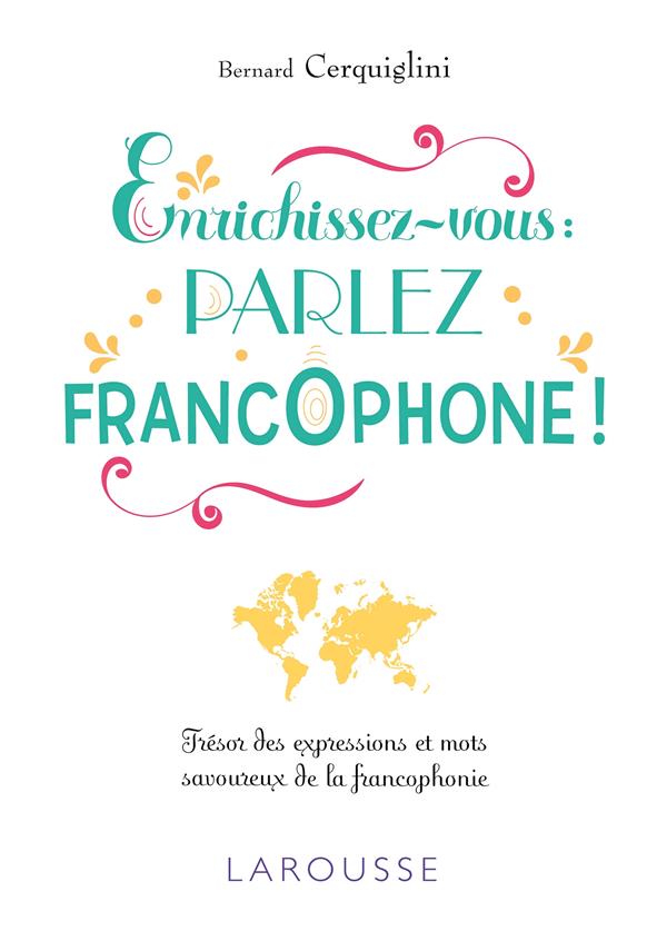 Enrichissez-vous : parlez francophone !