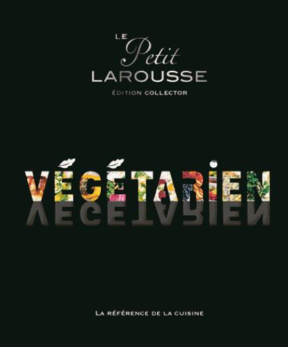 Petit Larousse végétarien collector