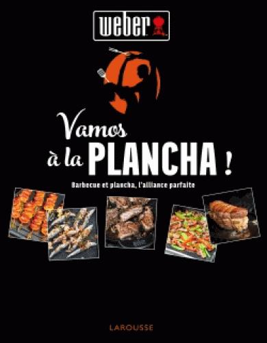 Vamos à la plancha ! barbecue et plancha, l'alliance parfaite