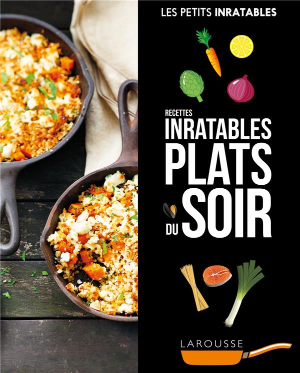 Les petits inratables : recettes inratables plats du soir