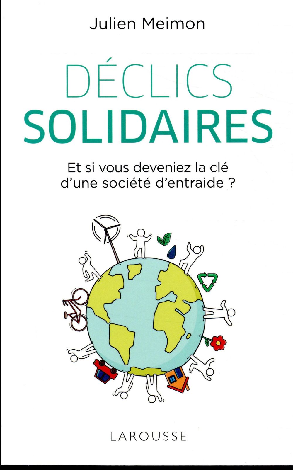 Déclics solidaires ; et si vous deveniez la clé d'une société d'entraide ?