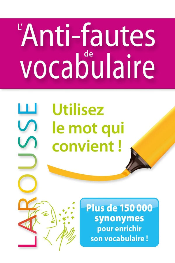 L'anti-fautes de vocabulaire ; utilisez le mot qui convient !