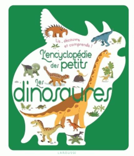 L'encyclopédie des petits ; les dinosaures