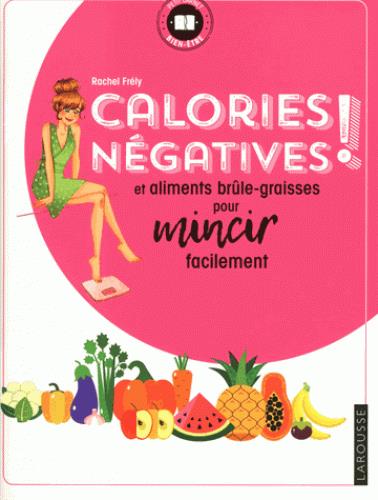 Calories négatives et aliments brûle-graisses pour mincir facilement