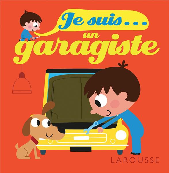 Je suis... : un garagiste