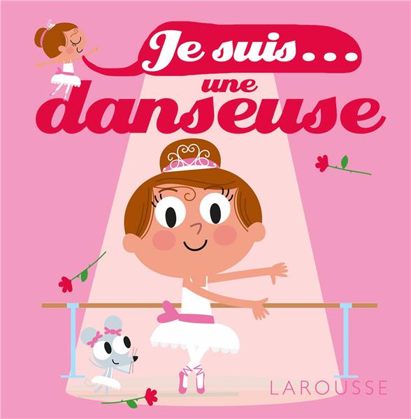 Je suis... : une danseuse