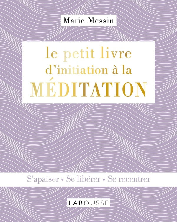 Le petit livre d'initiation à la méditation