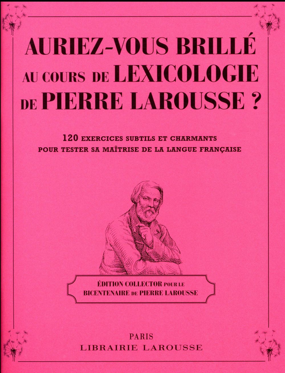 Auriez-vous brillé au cours de lexicologie de Pierre Larousse ?