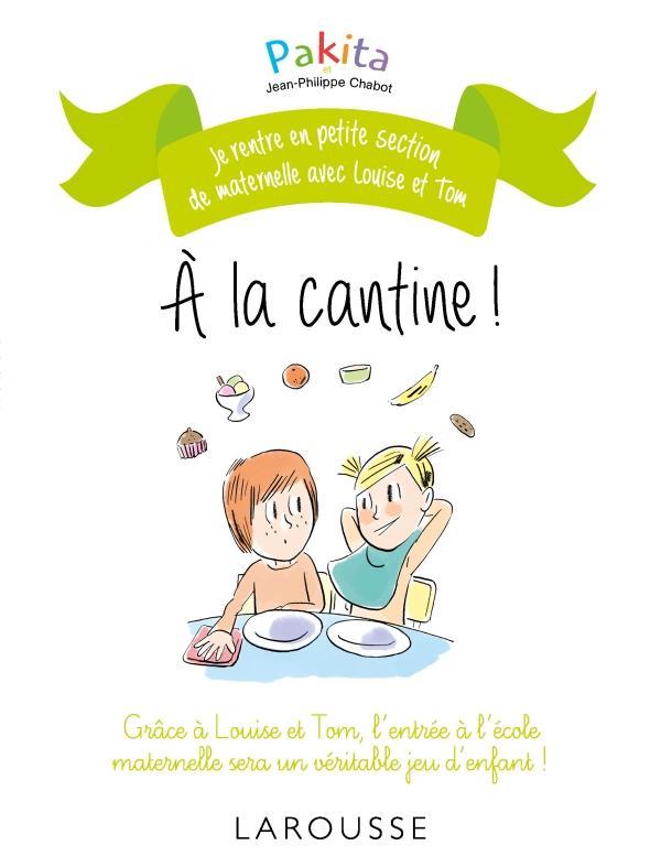 Je rentre en petite section avec Louise et Tom : à la cantine !